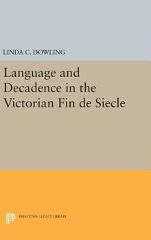 Hardcover Language and Decadence in the Victorian Fin de Siecle Book