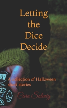 Letting the Dice Decide - Halloween: A collection of Halloween short stories