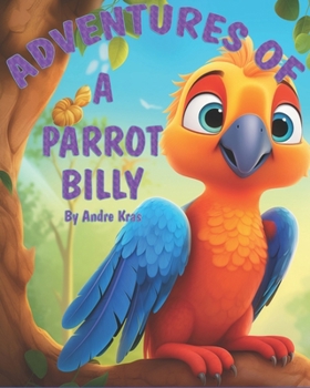 Adventures of a Parrot Billy (Parrot Billy and his adventures)