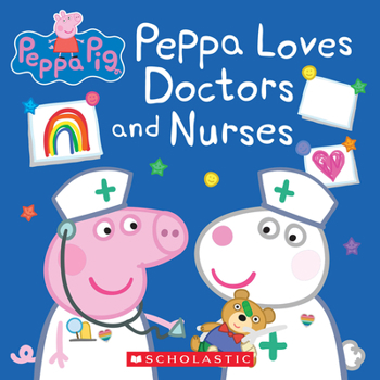 Paperback Peppa Loves Doctors and Nurses (Peppa Pig) Book