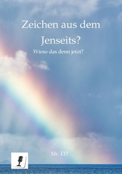 Paperback Zeichen aus dem Jenseits?: Wieso das denn jetzt? [German] Book