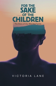 Paperback For the Sake of the Children: The Story of Our Blended Family Book