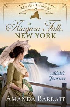 My Heart Belongs in Niagara Falls, New York: Adele's Journey - Book  of the My Heart Belongs