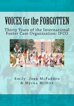 Paperback VOICES for the FORGOTTEN: Thirty Years of the International Foster Care Organization Book