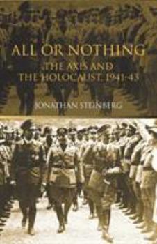 Paperback All or Nothing: The Axis and the Holocaust 1941-43 Book