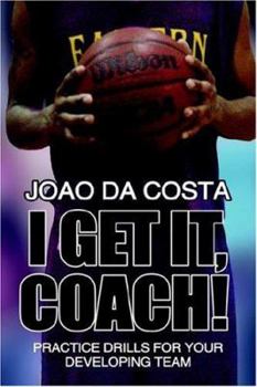 Paperback I Get It, Coach!: Practice Drills for Your Developing Team Book