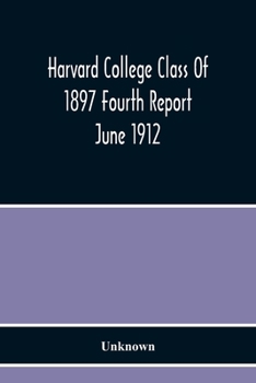 Paperback Harvard College Class Of 1897 Fourth Report June 1912 Book