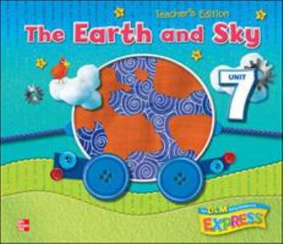 Spiral-bound DLM Early Childhood Express, Teacher's Edition Unit 7 Earth and Sky Book