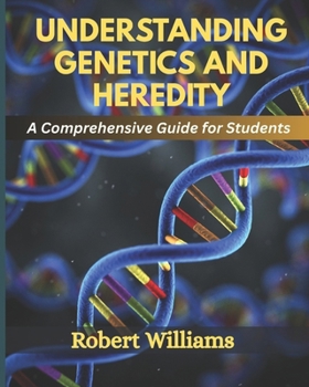 Paperback Understanding Genetics and Heredity: A Comprehensive For Students Book
