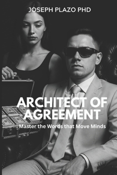 Paperback Architect of Agreement: Master the Words That Move Minds Book