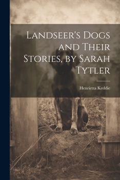 Paperback Landseer's Dogs and Their Stories, by Sarah Tytler Book