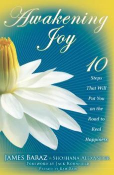 Hardcover Awakening Joy: 10 Steps That Will Put You on the Road to Real Happiness Book