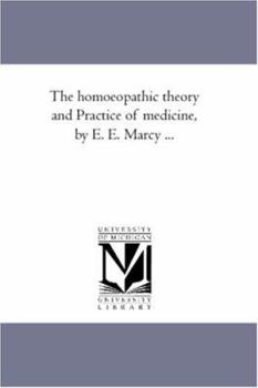 Paperback The Homoeopathic theory and Practice of Medicine, by E. E. Marcy ... Book