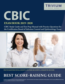 Paperback CBIC Exam Book 2019-2020: CBIC Study Guide and Test Prep Manual with Practice Questions for the Certification Board of Infection Control and Epidemiol Book