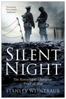 Silent Night: The Remarkable Christmas... book by Stanley Weintraub