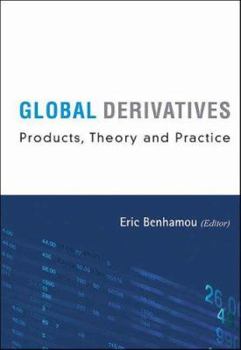 Hardcover Global Derivatives: Products, Theory and Practice Book