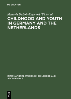 Childhood and Youth in Germany and The Netherlands: Transitions and Coping Strategies of Adolescents (International Studies on Childhood and Adolescence)