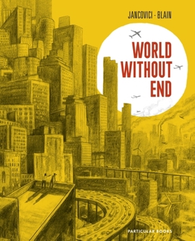 Hardcover Jancovici + Blain: World Without End /anglais Book