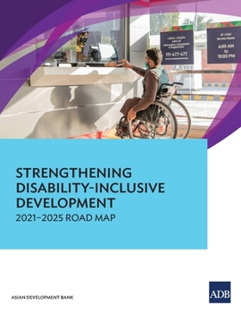 Paperback Strengthening Disability-Inclusive Development: 2021-2025 Road Map Book