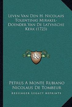 Paperback Leven Van Den H. Nicolaus Tolentinas Mirakel-Doender Van De Latynsche Kerk (1723) [Dutch] Book