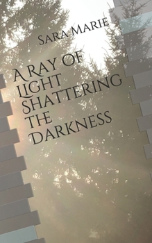 Paperback A Ray of Light Shattering the Darkness Book