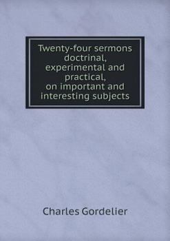 Paperback Twenty-four sermons doctrinal, experimental and practical, on important and interesting subjects Book