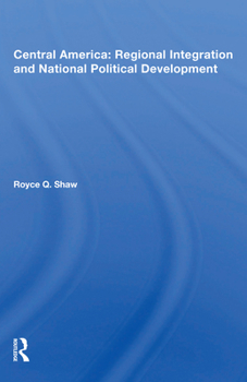 Paperback Central America: Regional Integration and National Political Development Book