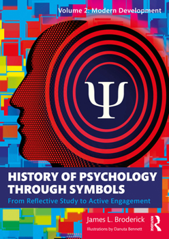 Paperback History of Psychology Through Symbols: From Reflective Study to Active Engagement. Volume 2: Modern Development Book