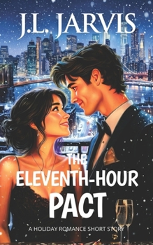 The Eleventh-Hour Pact: A Holiday Romance Short Story