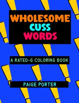 Paperback Wholesome Cuss Words: A Rated-G Coloring Book