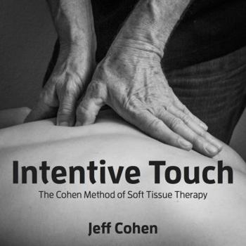 Paperback Intentive Touch-The Cohen Method of Soft Tissue Therapy Book