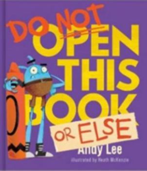 Do Not Open This Book or Else - Book  of the Do Not Open This Book