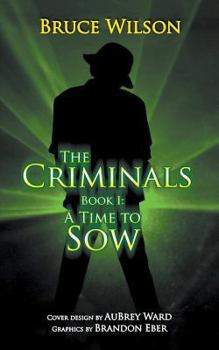 Paperback The Criminals - Book I: A Time to Sow Book