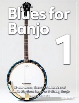 Paperback Blues for Banjo 1: 12-Bar Blues, Essential Chords and Shuffle Rhythms for 4- or 5-String Banjo Book