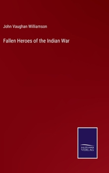 Hardcover Fallen Heroes of the Indian War Book