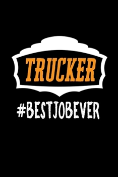 Trucker #bestjobever: Notebook | Journal | Diary | 110 Lined pages | 6 x 9 in | 15.24 x 22.86 cm | Doodle Book | Funny Great Gift