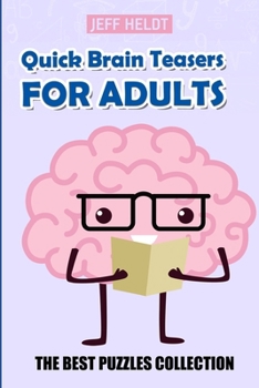 Paperback Quick Brain Teasers For Adults: Mirukuti Puzzles - The Best Puzzles Collection Book