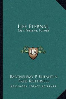 Paperback Life Eternal: Past, Present, Future Book