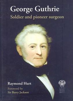 Hardcover George Guthrie: Soldier and Pioneer Surgeon Book