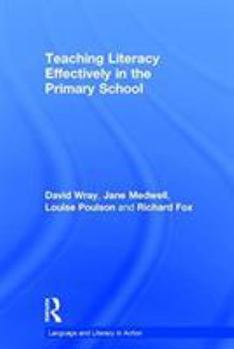 Paperback Teaching Literacy Effectively in the Primary School Book