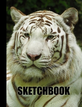 Paperback Sketchbook: White Tiger Cover Design - White Paper - 120 Blank Unlined Pages - 8.5" X 11" - Matte Finished Soft Cover Book