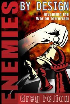 Paperback Enemies by Design: Inventing the War on Terror Book