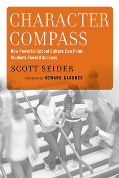 Paperback Character Compass: How Powerful School Culture Can Point Students Towards Success Book