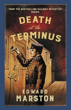 Death at the Terminus - Book #21 of the Railway Detective