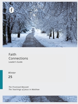 Paperback Faith Connections Adult Leader's Guide Winter (Dec/Jan/Feb 2025) Book