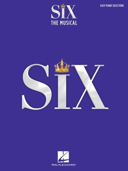 Paperback Six: The Musical Easy Piano Selections with Lyrics Broadway Sheet Music Songbook 9 Arrangements Including Ex-Wives No Way Six and More Hal Leonard Sou Book