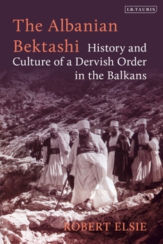 Paperback The Albanian Bektashi: History and Culture of a Dervish Order in the Balkans Book