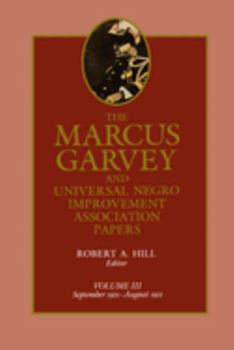Hardcover The Marcus Garvey and Universal Negro Improvement Association Papers, Vol. III: September 1920-August 1921 Volume 3 Book