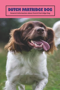Paperback Dutch Partridge Dog: General Information about Dutch Partridge Dog Book