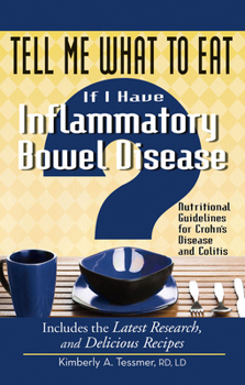 Paperback Tell Me What to Eat If I Have Inflammatory Bowel Disease: Nutritional Guidelines for Crohn's Disease and Colitis Book